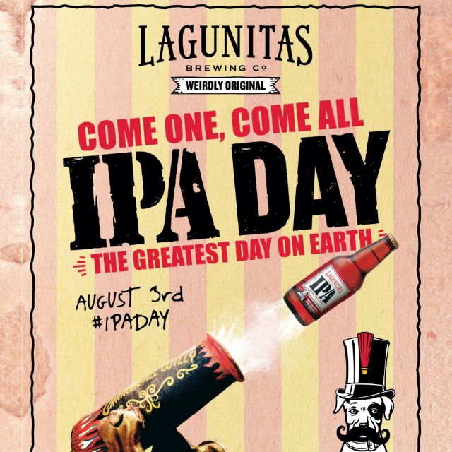 COME ONE, COME ALL TO IPA DAY! A day dedicated to celebrating the finest style of beer ever invented. Let @lagunitasbeer be your Guide to The Greatest Day on Earth.